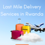 Last Mile Delivery Services in Rwanda