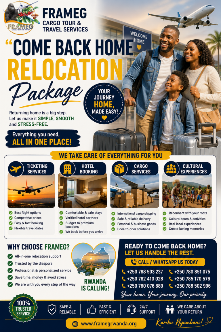 Come Back Home” Relocation Package in Rwanda | Tours, Hotel, Flights & Cargo Services